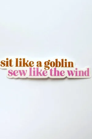 Sit like a goblin Sewing Quilting Sticker In Demand