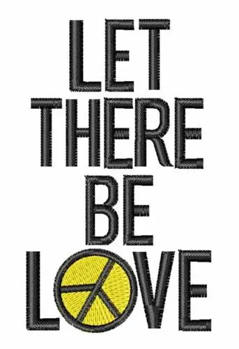 Genuine Let There Be Love Embroidery Design
